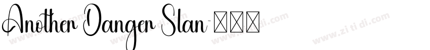 Another Danger Slan字体转换